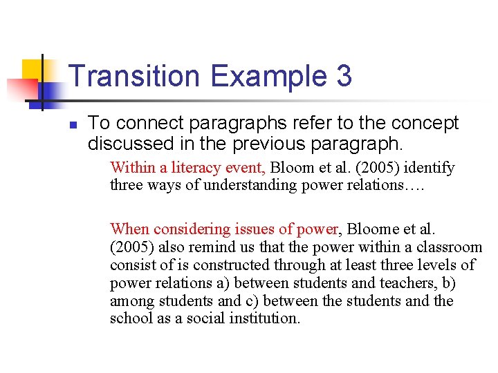 Transition Example 3 n To connect paragraphs refer to the concept discussed in the