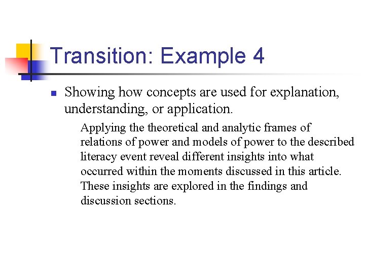 Transition: Example 4 n Showing how concepts are used for explanation, understanding, or application.