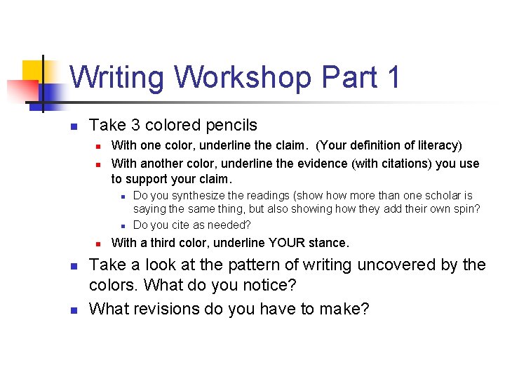 Writing Workshop Part 1 n Take 3 colored pencils n n With one color,