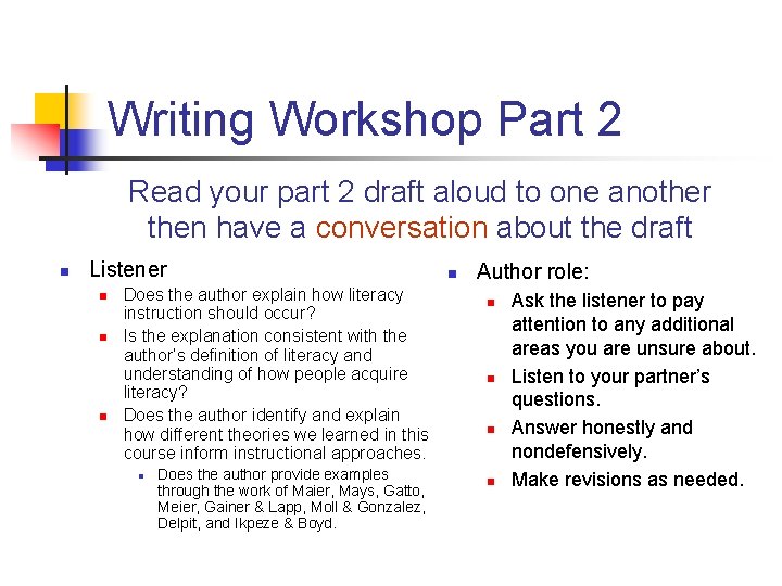 Writing Workshop Part 2 Read your part 2 draft aloud to one another then