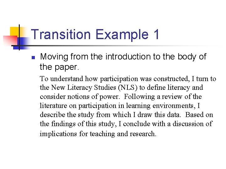 Transition Example 1 n Moving from the introduction to the body of the paper.