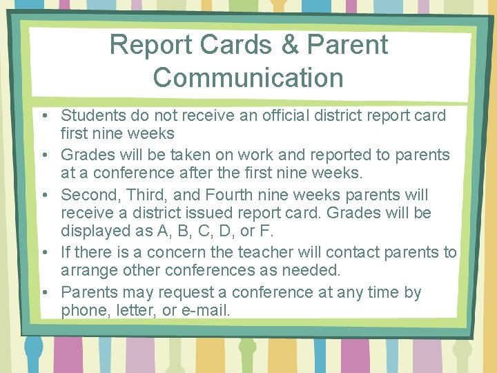 Report Cards & Parent Communication • Students do not receive an official district report