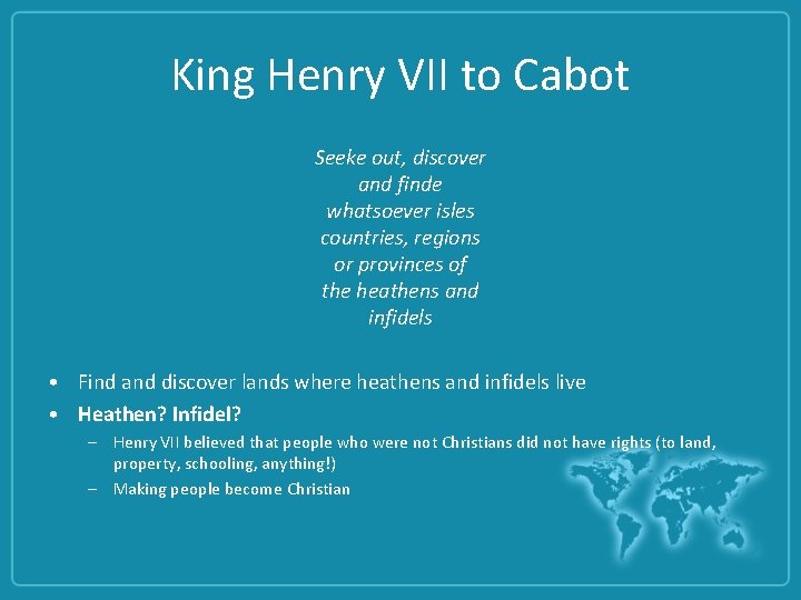 King Henry VII to Cabot Seeke out, discover and finde whatsoever isles countries, regions