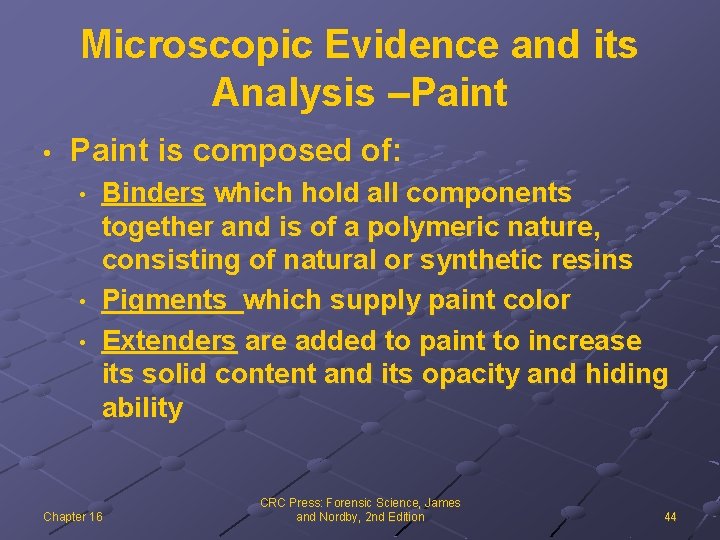 Microscopic Evidence and its Analysis –Paint • Paint is composed of: • • • Microscopic Evidence and its Analysis –Paint • Paint is composed of: • • •