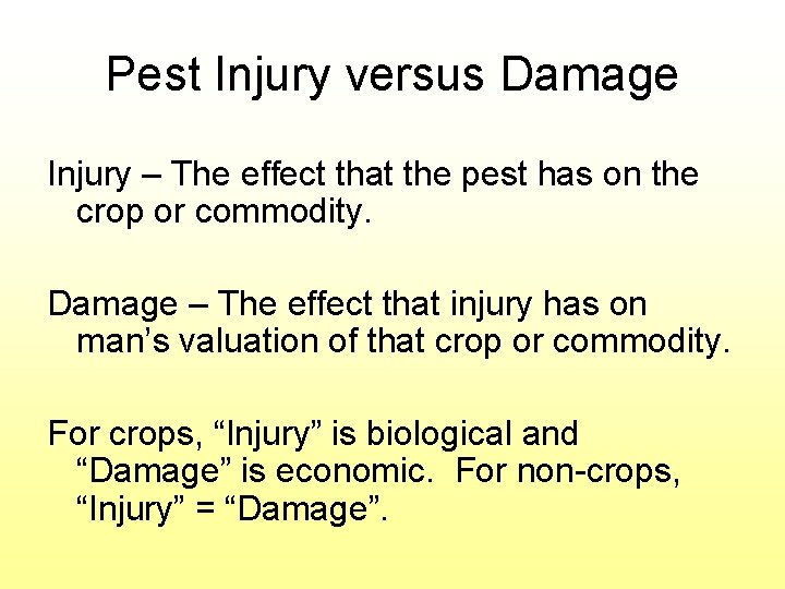 Pest Injury versus Damage Injury – The effect that the pest has on the