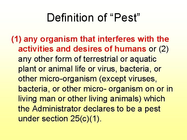 Definition of “Pest” (1) any organism that interferes with the activities and desires of