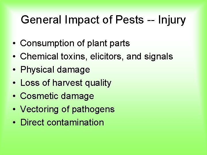 General Impact of Pests -- Injury • • Consumption of plant parts Chemical toxins,