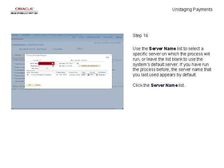 Unstaging Payments Step 16 Use the Server Name list to select a specific server