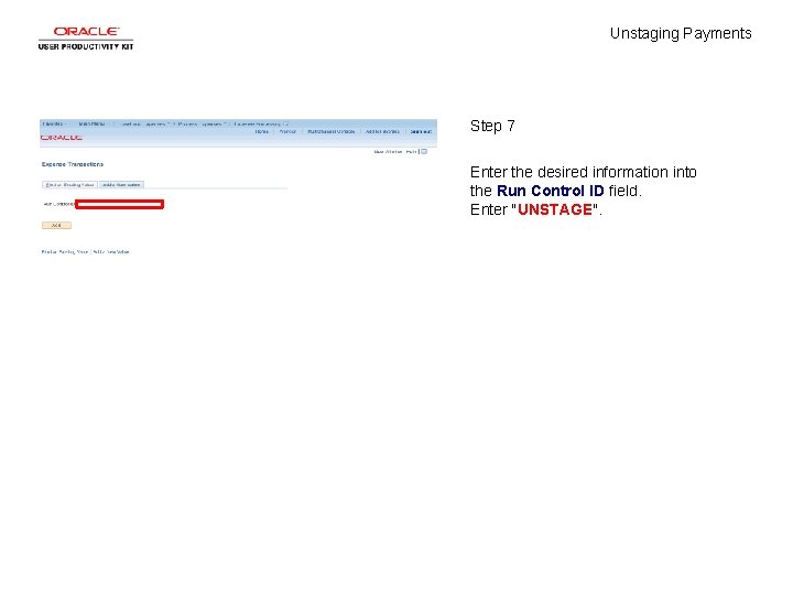 Unstaging Payments Step 7 Enter the desired information into the Run Control ID field.