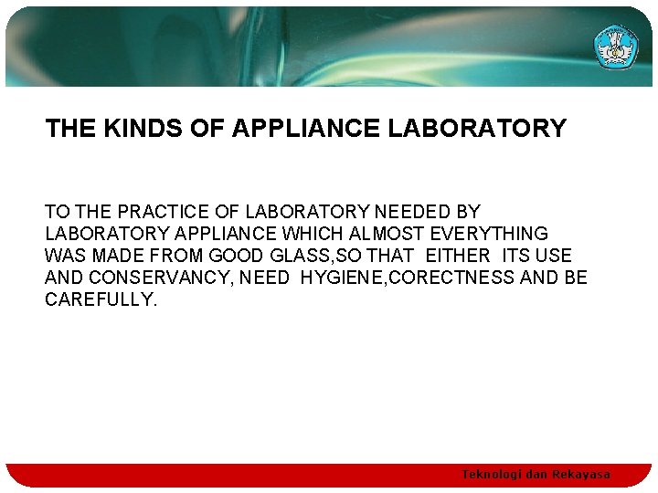 THE KINDS OF APPLIANCE LABORATORY TO THE PRACTICE OF LABORATORY NEEDED BY LABORATORY APPLIANCE