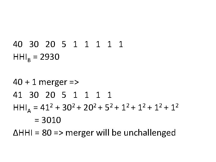 40 30 20 5 1 1 1 HHIB = 2930 40 + 1 merger