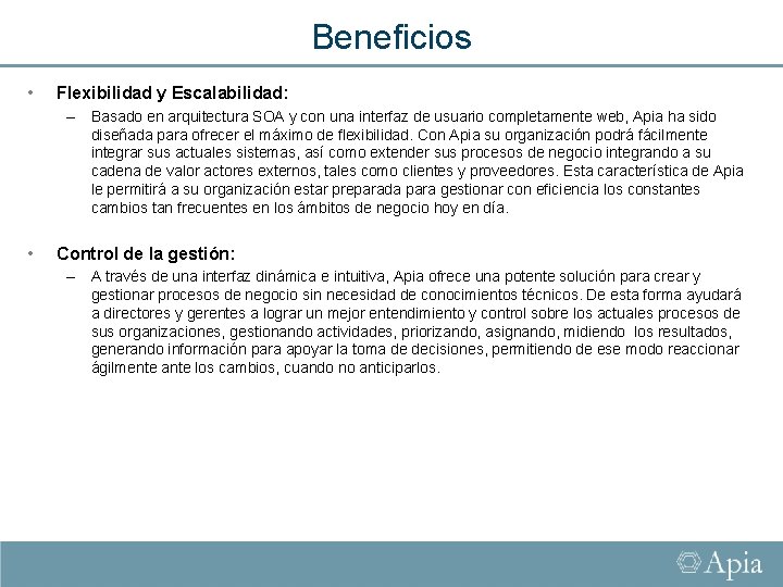 Beneficios • Flexibilidad y Escalabilidad: – Basado en arquitectura SOA y con una interfaz