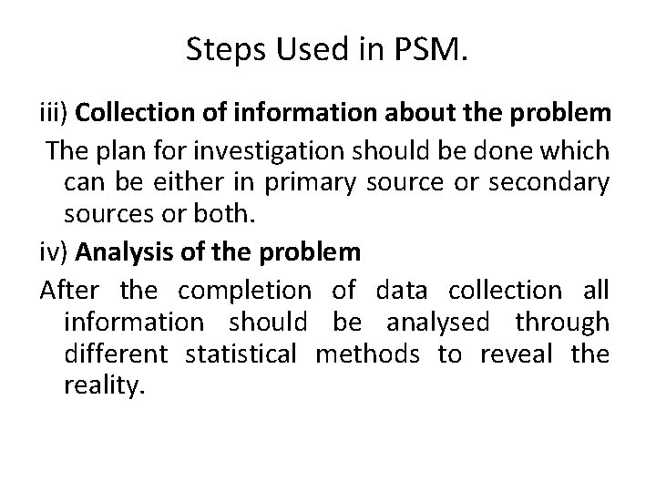 Steps Used in PSM. iii) Collection of information about the problem The plan for