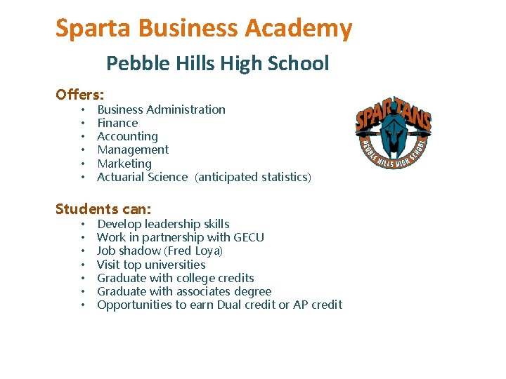 Sparta Business Academy Pebble Hills High School Offers: • • • Business Administration Finance