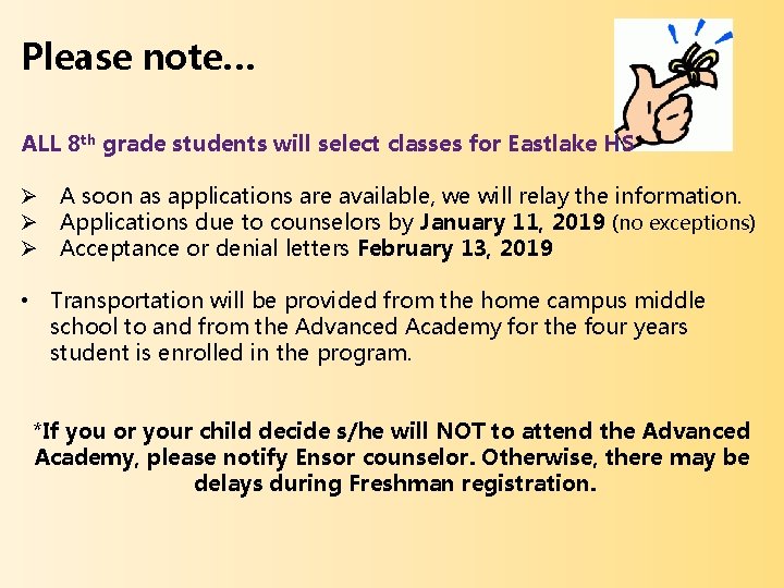 Please note… ALL 8 th grade students will select classes for Eastlake HS Ø