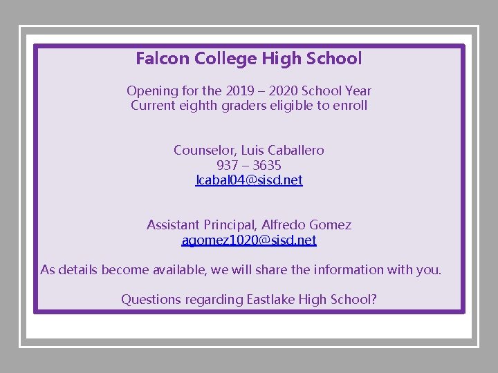 Falcon College High School Opening for the 2019 – 2020 School Year Current eighth