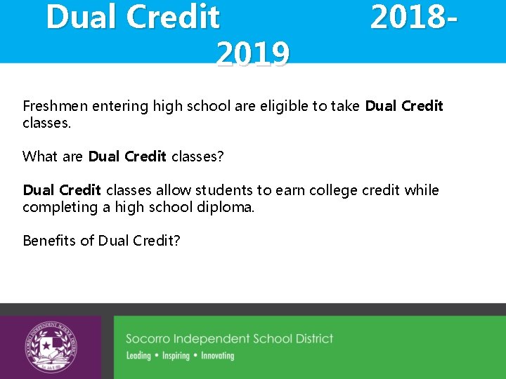 Dual Credit 2019 2018 - Freshmen entering high school are eligible to take Dual