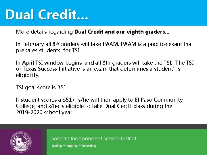 Dual Credit… More details regarding Dual Credit and our eighth graders… In February all