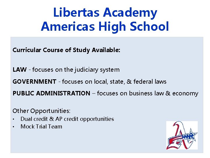 Libertas Academy Americas High School Curricular Course of Study Available: LAW - focuses on
