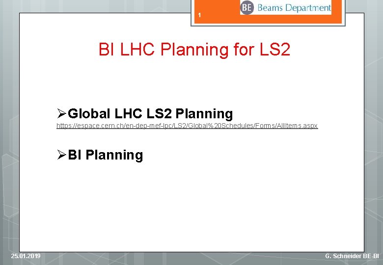 1 BI LHC Planning for LS 2 ØGlobal LHC LS 2 Planning https: //espace.