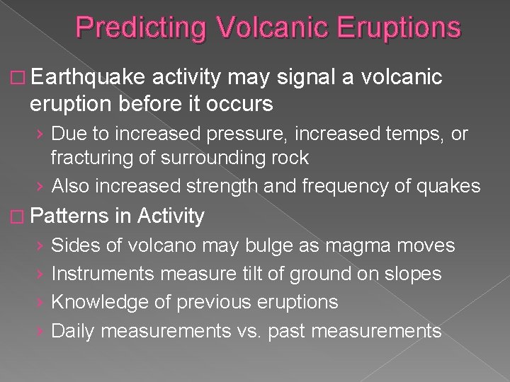 Predicting Volcanic Eruptions � Earthquake activity may signal a volcanic eruption before it occurs