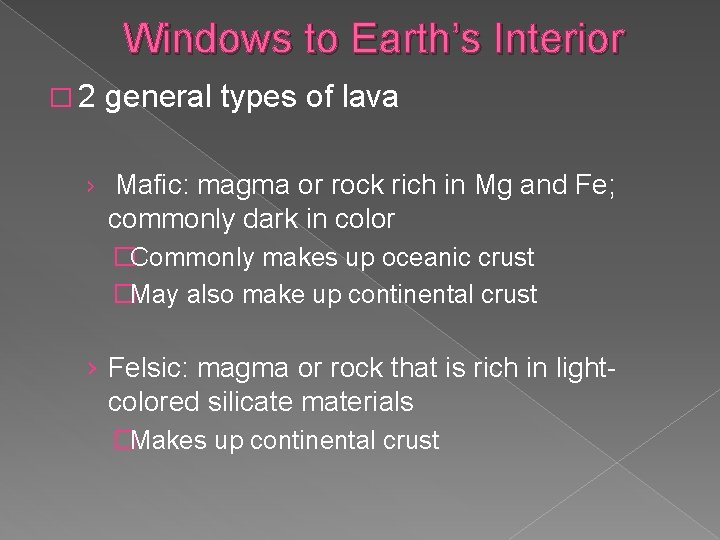 Windows to Earth’s Interior � 2 › general types of lava Mafic: magma or