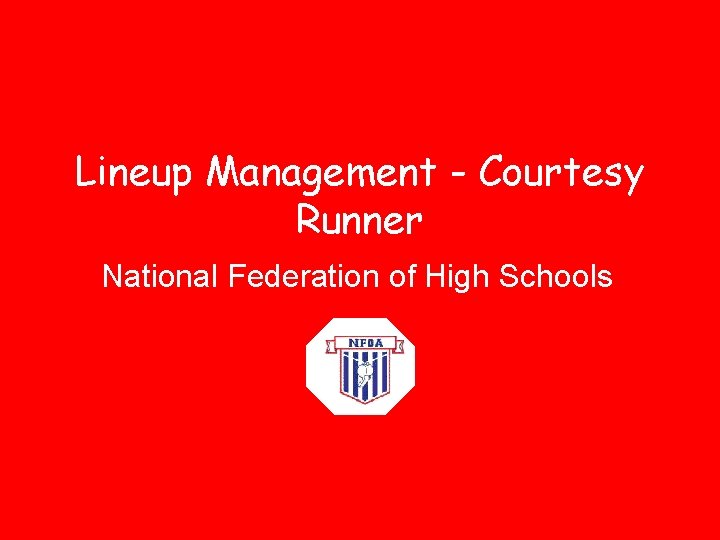 Lineup Management - Courtesy Runner National Federation of High Schools 
