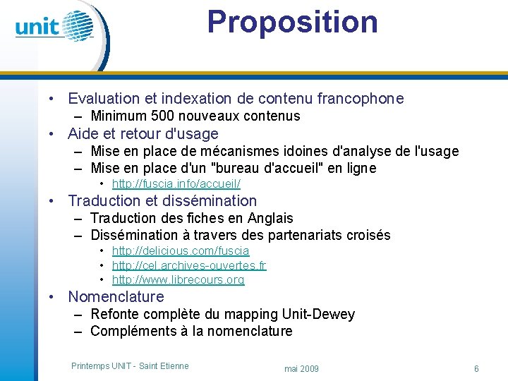 Proposition • Evaluation et indexation de contenu francophone – Minimum 500 nouveaux contenus •