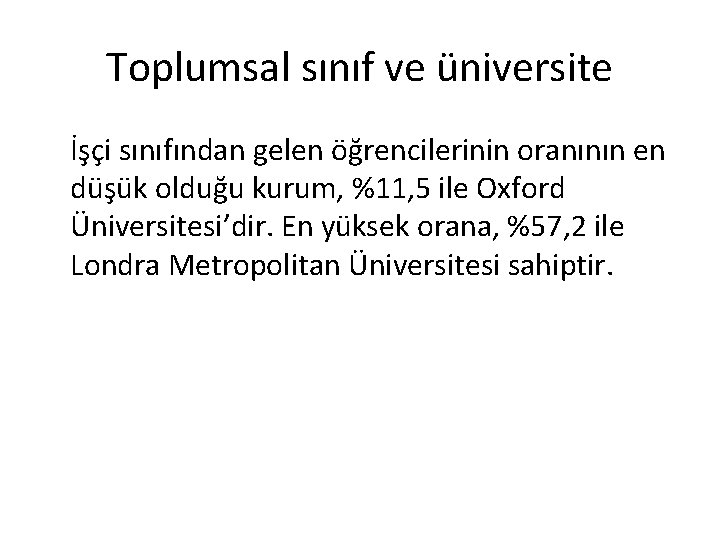 Toplumsal sınıf ve üniversite İşçi sınıfından gelen öğrencilerinin oranının en düşük olduğu kurum, %11,