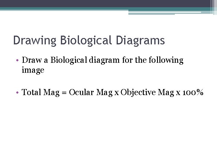 Drawing Biological Diagrams • Draw a Biological diagram for the following image • Total Drawing Biological Diagrams • Draw a Biological diagram for the following image • Total