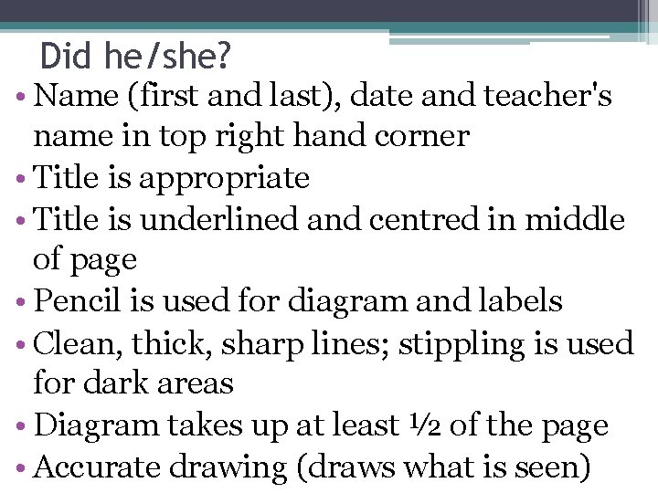 Did he/she? • Name (first and last), date and teacher's name in top right Did he/she? • Name (first and last), date and teacher's name in top right