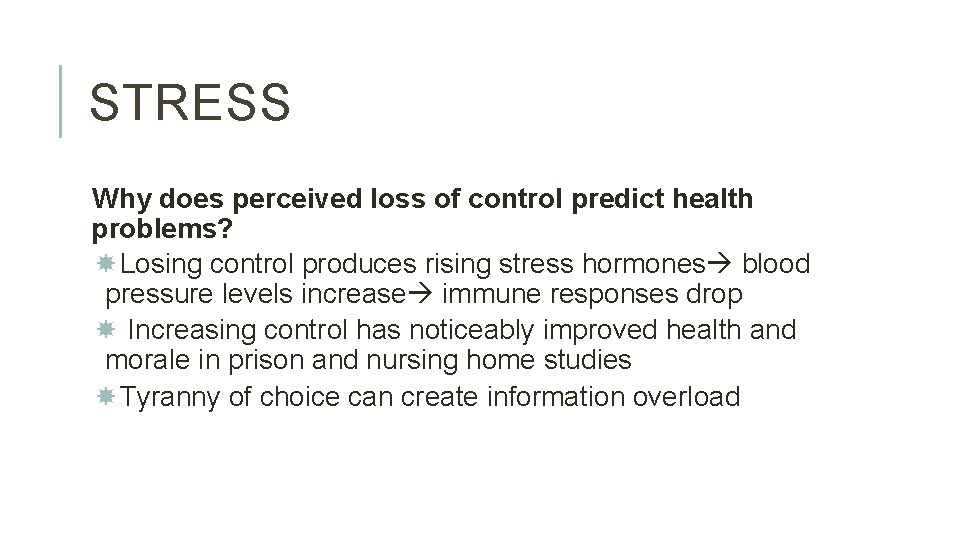 STRESS Why does perceived loss of control predict health problems? Losing control produces rising