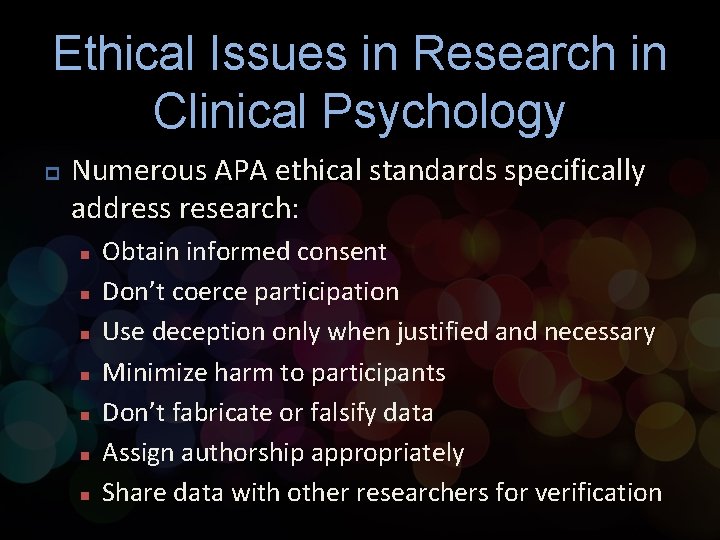 Ethical Issues in Research in Clinical Psychology p Numerous APA ethical standards specifically address