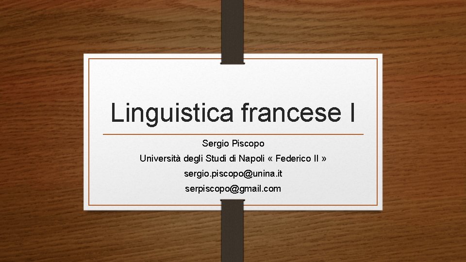 Linguistica francese I Sergio Piscopo Università degli Studi di Napoli « Federico II »