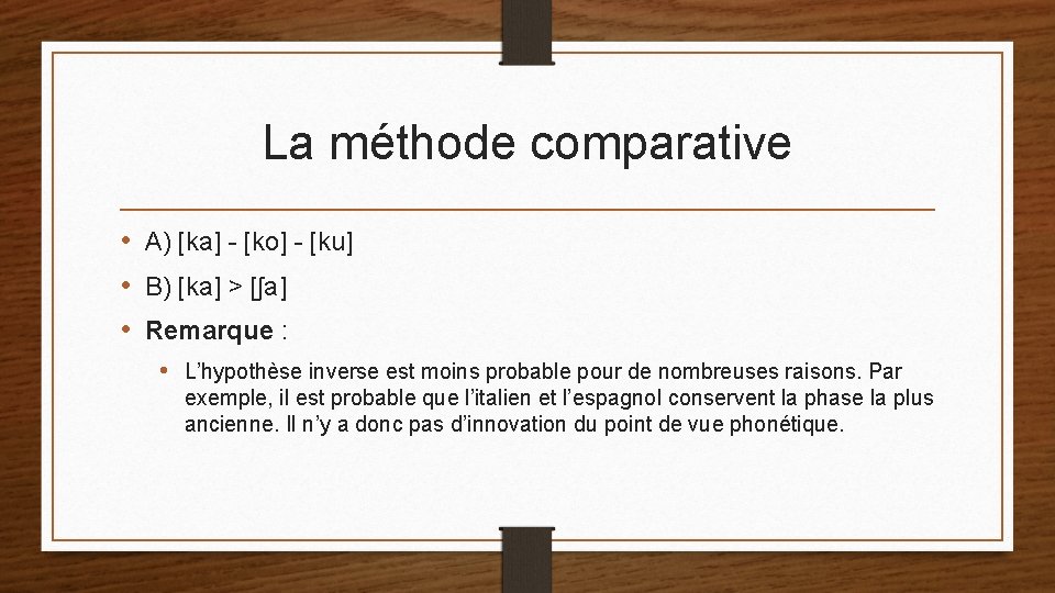 La méthode comparative • A) [ka] - [ko] - [ku] • B) [ka] >