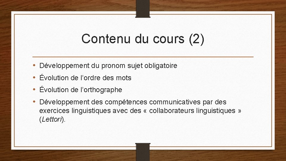 Contenu du cours (2) • • Développement du pronom sujet obligatoire Évolution de l’ordre