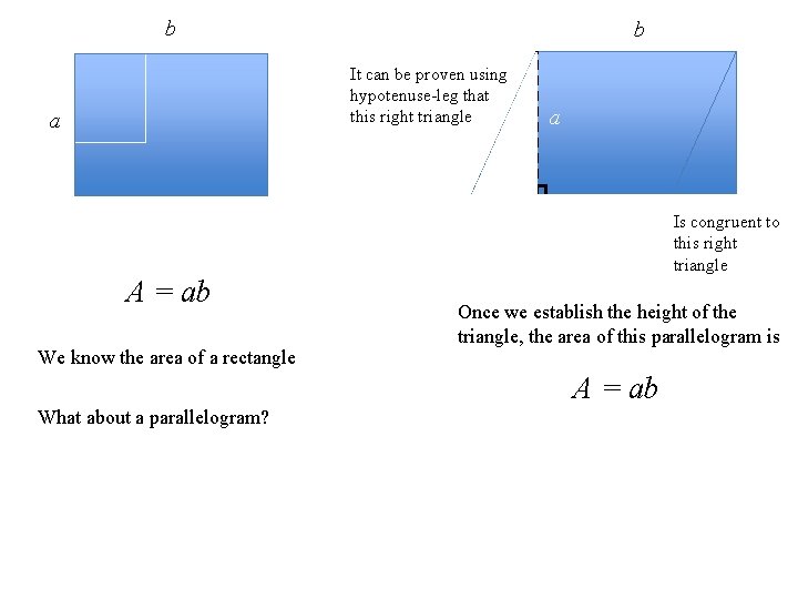 b b It can be proven using hypotenuse-leg that this right triangle a A