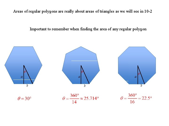 Areas of regular polygons are really about areas of triangles as we will see