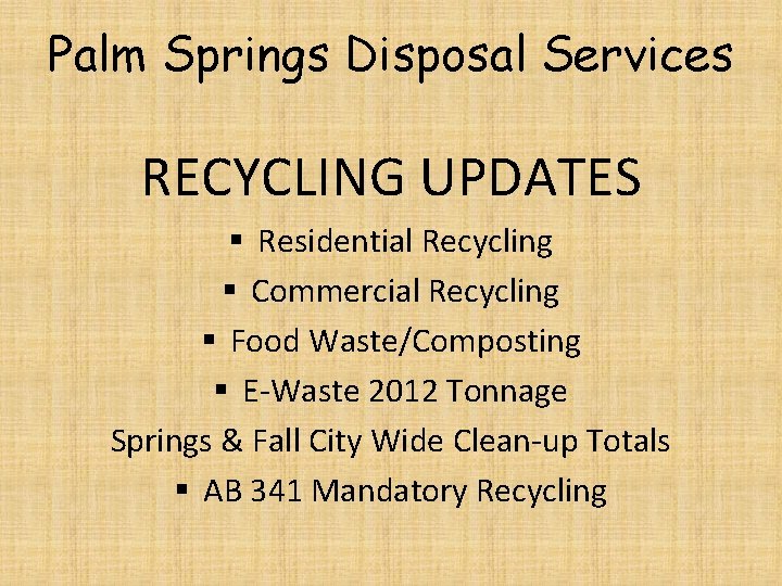 Palm Springs Disposal Services RECYCLING UPDATES § Residential Recycling § Commercial Recycling § Food