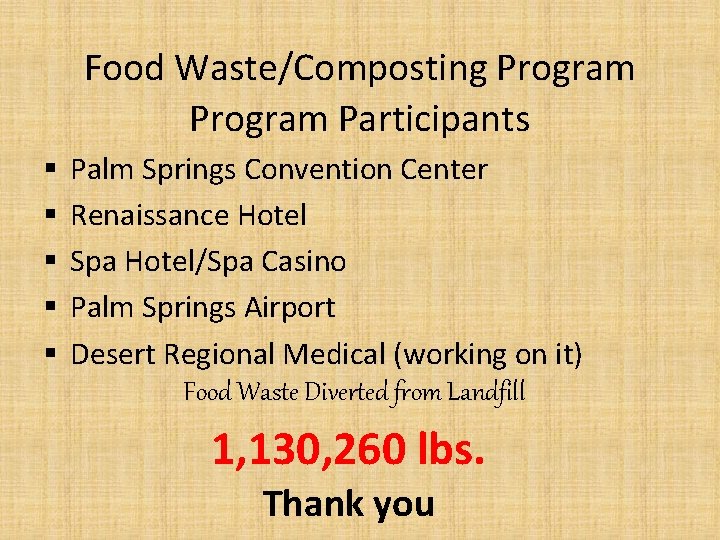 Food Waste/Composting Program Participants § § § Palm Springs Convention Center Renaissance Hotel Spa
