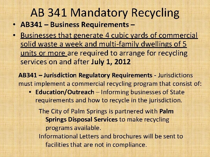 AB 341 Mandatory Recycling • AB 341 – Business Requirements – • Businesses that