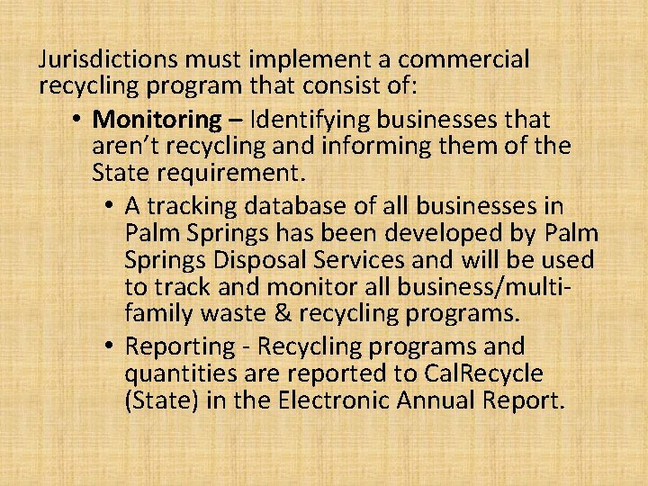 Jurisdictions must implement a commercial recycling program that consist of: • Monitoring – Identifying