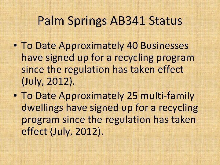 Palm Springs AB 341 Status • To Date Approximately 40 Businesses have signed up