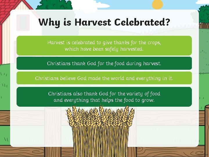 Why is Harvest Celebrated? Harvest is celebrated to give thanks for the crops, which
