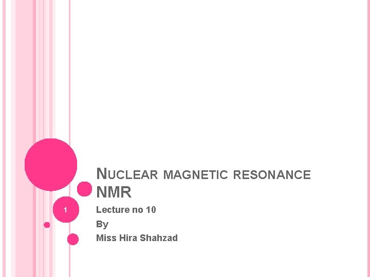 NUCLEAR MAGNETIC RESONANCE NMR 1 Lecture no 10