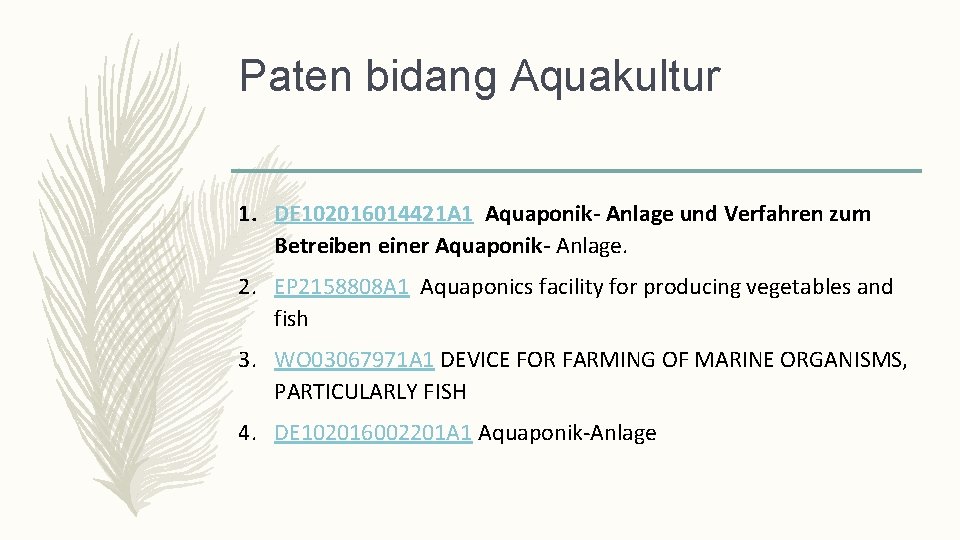 Paten bidang Aquakultur 1. DE 102016014421 A 1 Aquaponik- Anlage und Verfahren zum Betreiben