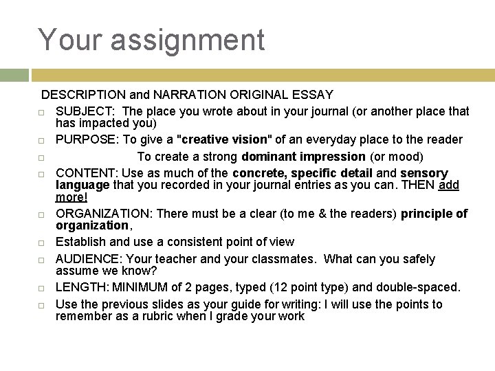 Your assignment DESCRIPTION and NARRATION ORIGINAL ESSAY SUBJECT: The place you wrote about in