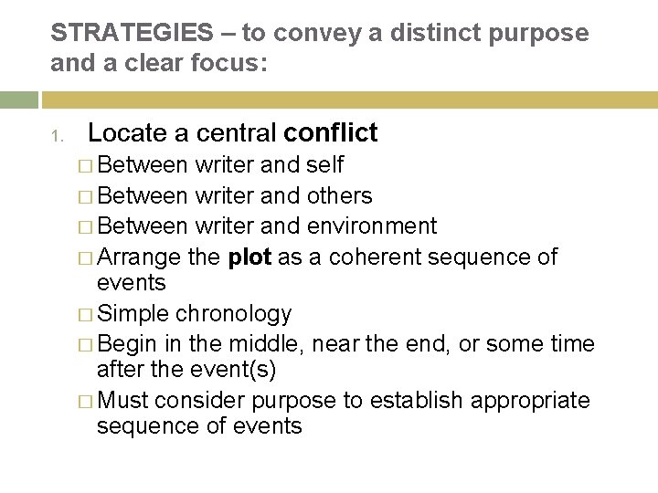 STRATEGIES – to convey a distinct purpose and a clear focus: 1. Locate a