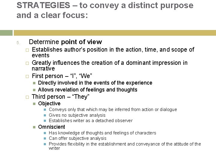 STRATEGIES – to convey a distinct purpose and a clear focus: 5. Determine point