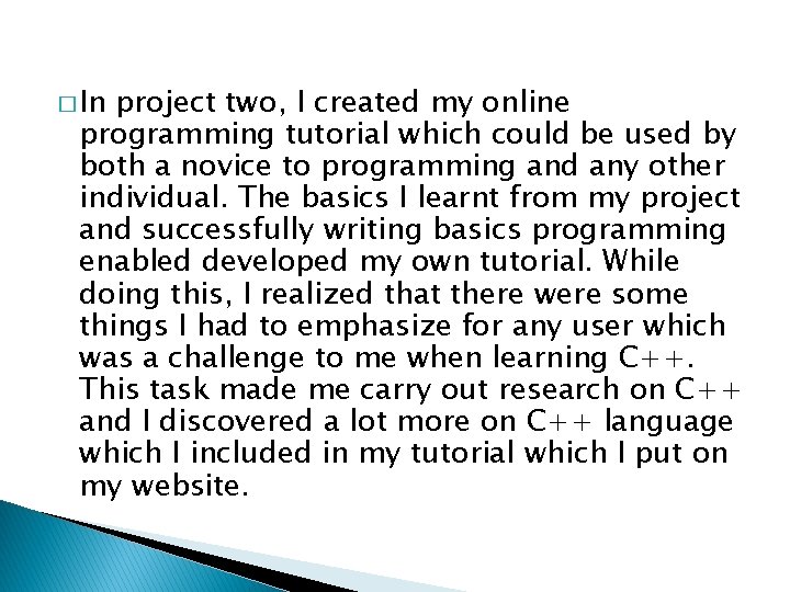 � In project two, I created my online programming tutorial which could be used